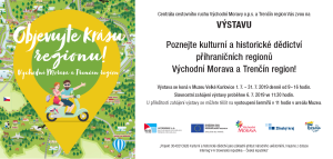 Výstava - Poznejte kutlurní a historické dědictví příhraničních regionů Východní Morava a Trančín region 1